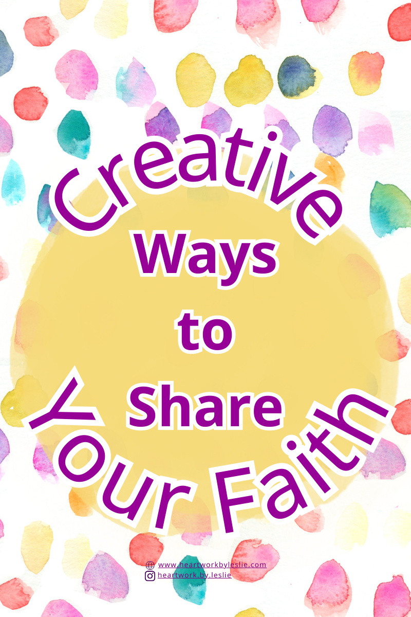 Share Your Faith in Some Creative Ways - Blog